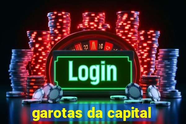 garotas da capital